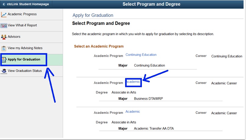 Select Program and Degree.  The apply for graduation is on the left and the programs are in the middle of the box.
