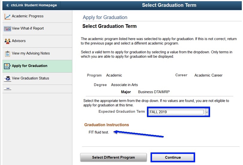 Select Graduation Term. For the center of the page, select the term from the drop-down menu.  The continue button is bottom right.