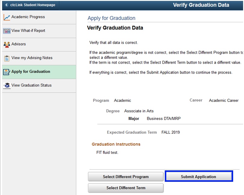 Verify graduation data. There is data on the screen to be verified.  If correct, select the "Submit Application" button on the bottom right.